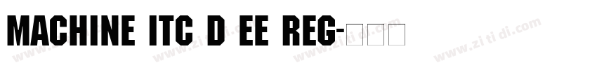 Machine Itc D EE Reg字体转换